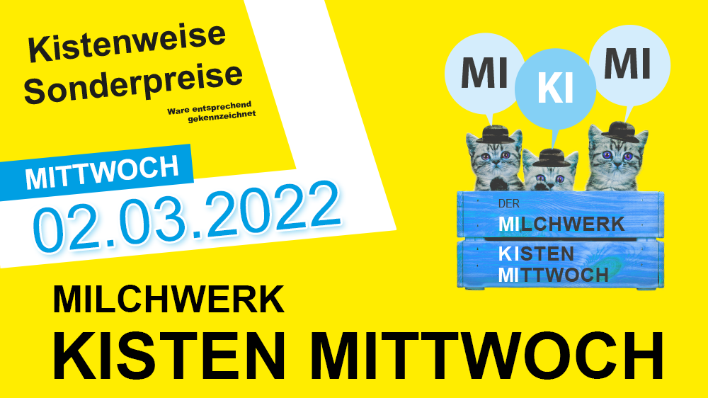 MiKiMi - Der Milchwerk Kisten Mittwoch - 02.03.2022